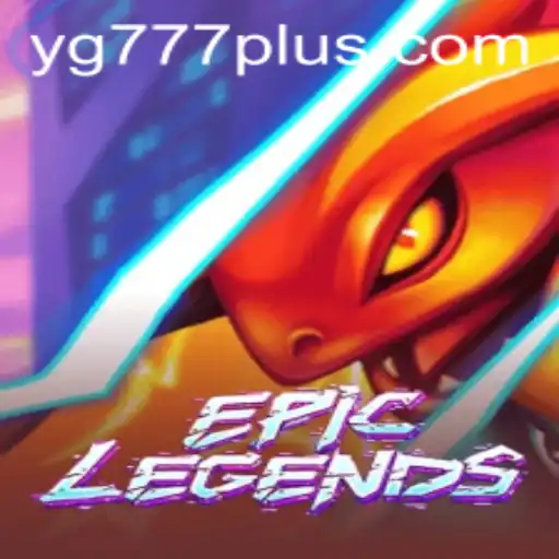 Exploring EpicLegends: A Dive into the Game's Dynamics and YG 777 Phenomenon