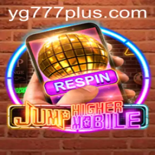 JumpHigherMobile and YG 777: An Exciting Journey into Mobile Gaming
