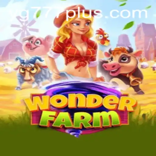 Discover the Enchanting World of WonderFarm and the Excitement of YG 777